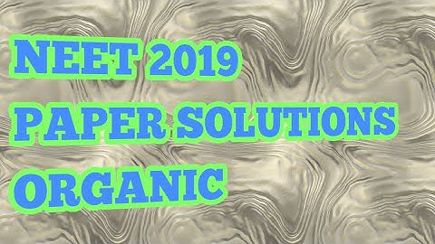 NEET 2019 QUESTION PAPER SOLUTIONS
