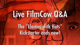 Live FilmCow Q&A: The Llama Kickstarter Ends Now!