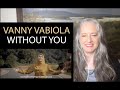 Voice Teacher Reacts to Vanny Vabiola - Without You - Mariah Carey Cover