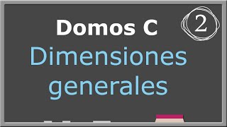 Domos C - Dimensiones generales