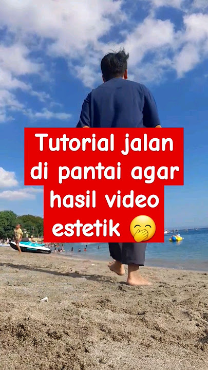 Tutorial jalan di pantai agar hasil video estetik #shortvideo #tutorial #video #viralvideo