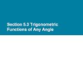 MAC1114 Trigonometry – Section 5.3: Trigonometric Functions of Any Angle | Jan 22, 2026