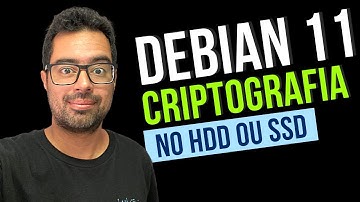 COMO INSTALAR O DEBIAN 11 COM CRIPTOGRAFIA NO DISCO | Desktop Linux