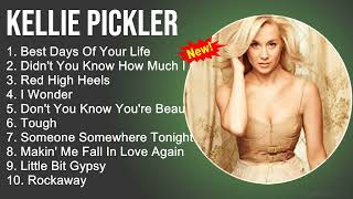 Kellie Pickler Greatest Hits - Best Days Of Your Life, Didn't You Know How Much I Loved You,I Wonder