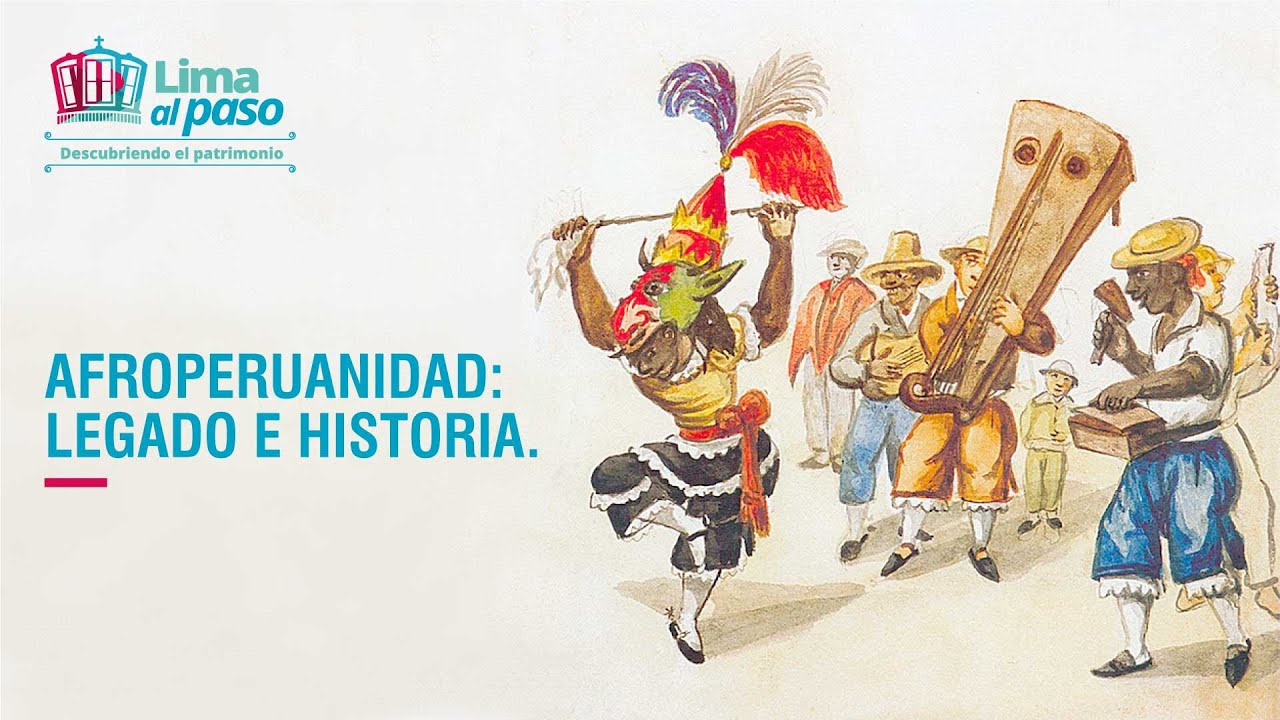 LIMA AL PASO. Afroperuanidad: Legado e historia. - YouTube