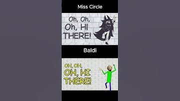 Miss Circle and Baldi You
