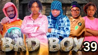 BAD BOY __ Episode 39