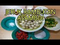 Resepi Jeruk Rambutan Asamboi Sedap