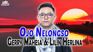Gerry Mahesa & Lilin Herlina - Ojo Nelongso