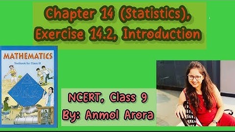 Chapter 14 (Statistics), Exercise 14.2- Introduction (Part 2), Class 9, NCERT