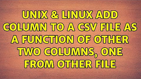 Unix & Linux: Add column to a CSV file as a function of other two columns, one from other file