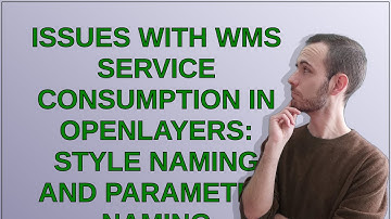 Gis: Issues with WMS Service Consumption in OpenLayers: Style Naming and Parameter Naming