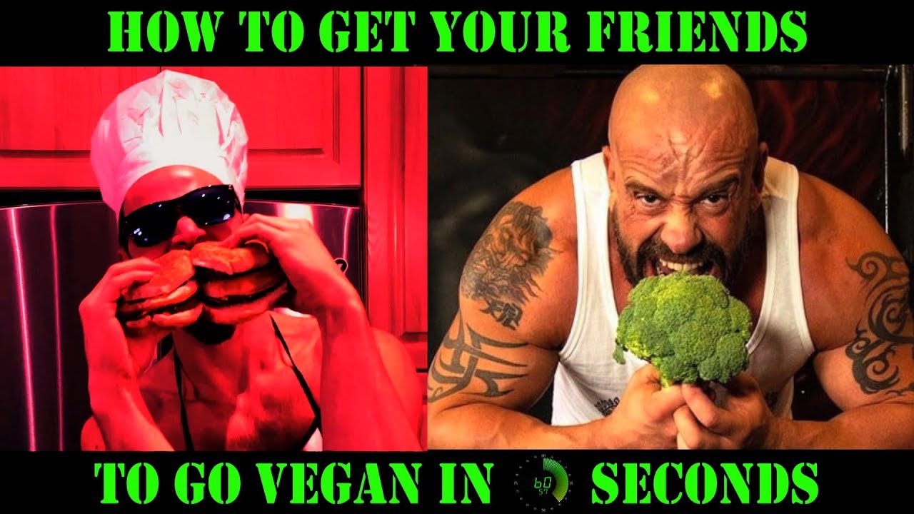 How To Get Your Friends To Go Vegan In 60 Seconds Ft. Hench Herbivore