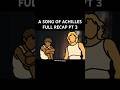 Summary of a song of Achilles 😭 #ASongOfAchilles #BookTok #GreekMyth #BookRecap #AnimatedRecap