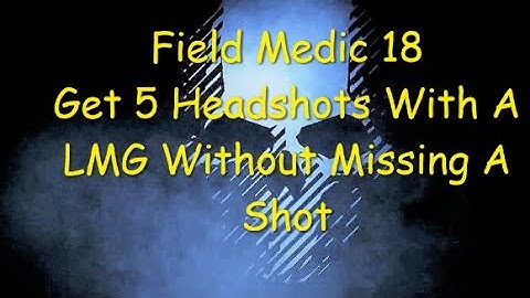 Ghost Recon Breakpoint : Field Medic Rank 18 : 5 Headshots With A LMG Without Missing A Shot