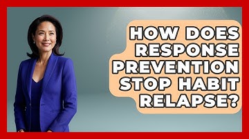 How Does Response Prevention Stop Habit Relapse? - Habit Hacks Hub