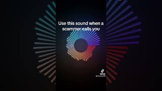 Use This Sound When A Scammer Calls You