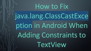 How to Fix java.lang.ClassCastException in Android When Adding Constraints to TextView