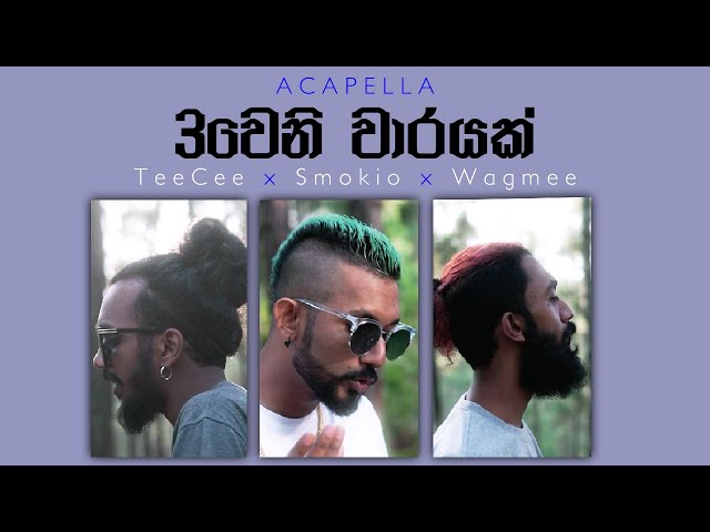 Wagmee - 3Weni Waarayak (Acapella) Ft. Smokio u0026 Tee Cee ( Live One Take Video u0026 Audio ) class=