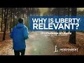 Why is Liberty Relevant?