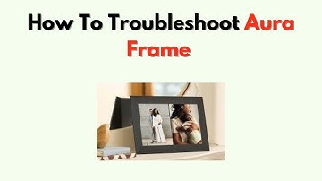 Problemen met Aura Frame oplossen – Problemen met offline, wifi en synchronisatie oplossen