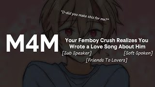 [M4M] Your Femboy Crush Realizes You Wrote A Love Song About Him [Friends To Lovers]