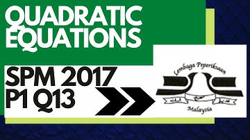 SPM 2017 Paper 1 Q13 | Add Maths Short Question | Quadratic Equations