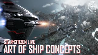 Star Citizen Live: Art of Ship Concepts