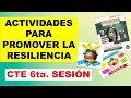 Actividades para trabajar la resiliencia Sexta sesión CTE abril 2021