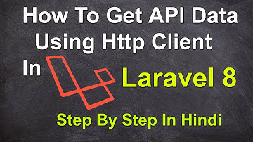 How To Get API Data Using Http Client In Laravel 8 Step By Step In Hindi