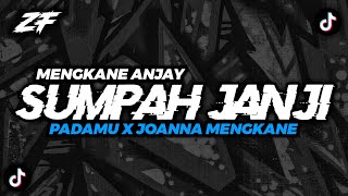 DJ SUMPAH JANJI PADAMU X JOANNA MENGKANE BY ZEUS FVNKY