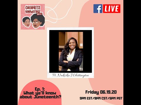 coldpress-knowledge-ep.-1:-what-y-all-know-about-juneteenth?
