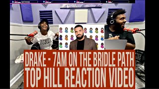 7AM ON A BRIDLE PATH - DRAKE (OFFICIAL TOP HILL REACTION VIDEO)