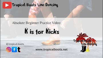 Absolute Beginner Line Dance - Practice Video - K is for Kicks