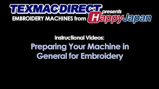 Learning HappyJapan Embroidery Machines: Preparing Your Machine in General for Sewing