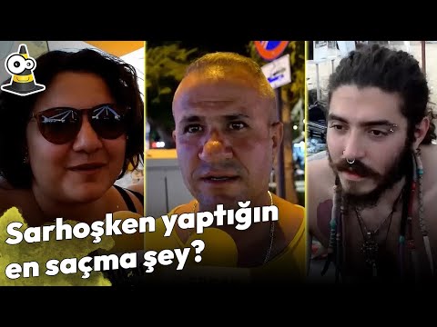 Sarhoşken Yaptığın En Saçma Şey? - Sokak Röportajları