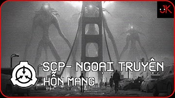 SCP Ngoại Truyện | Hỗn Mang | Jeftun
