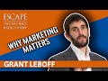 Grant Leboff  - Why Marketing  Matters