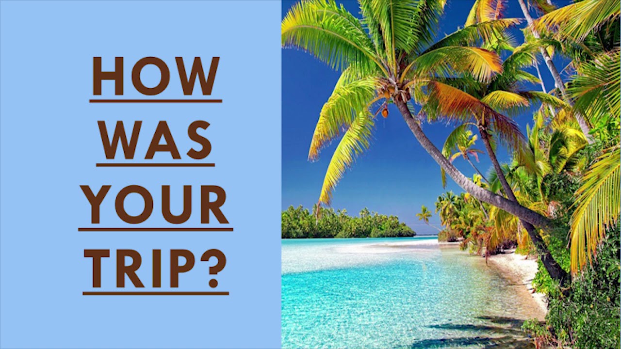 Adventure holiday. How's your weekend. How was the weekend. My last trip 4 класс. The trip was excited.