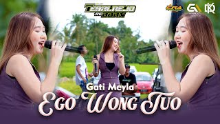 Ego Wong Tuo  Gati Meyla   Dk  Feat Pemuda Tegalrejo Rebound