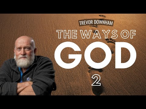 THE WAYS OF GOD - Trevor Downham 2