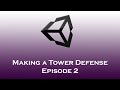 [EP2] Making a Tower Defense game!