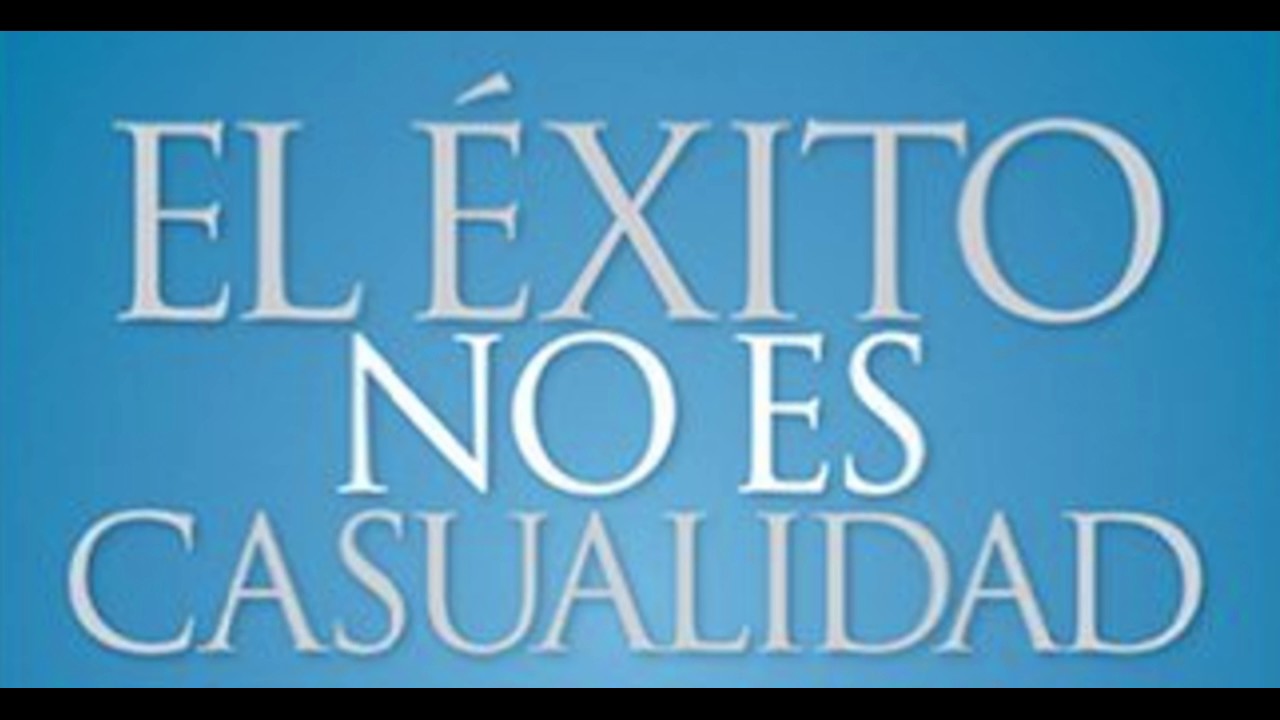 EL ÉXITO NO ES CASUALIDAD - YouTube