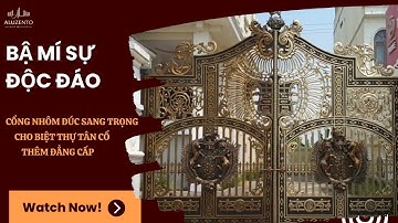 Mẫu Cổng Nhôm Đúc Sang Trọng Cho Biệt Thự Tân Cổ Thêm Đẳng Cấp