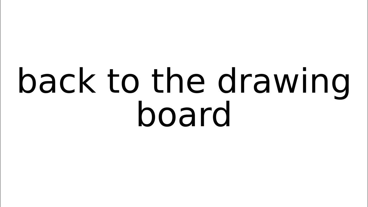 back to the drawing board idiom idioms english meaning meanings 