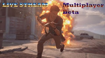 Uncharted 4 Beta Multiplayer Gameplay Live Stream