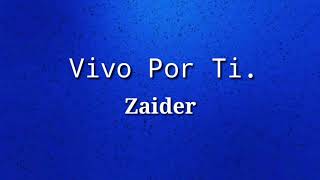 Video voorbeeld van "Vivo Por Ti - Zaider / Letra (Original)"
