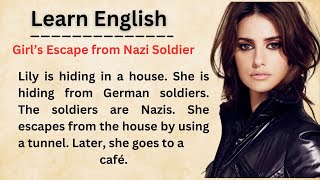 Learn English Through Story Level 2 🔥 | Graded Reading | Girl's Escape from Nazi Soldier