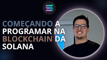 🚀 Primeiros Passos na Blockchain Solana | Comece a Programar Web3 com Rust + Anchor