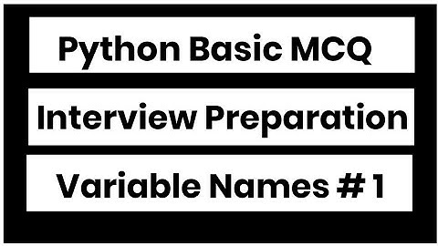 Python MCQ For Interview Preparation || Variable Names #1 || Python MCQ  And Answers || Python